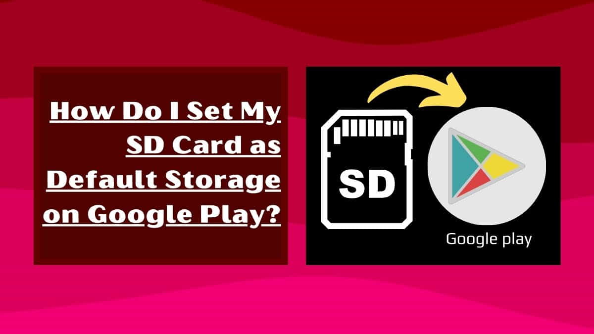 How do I set my SD card as default storage on Google Play