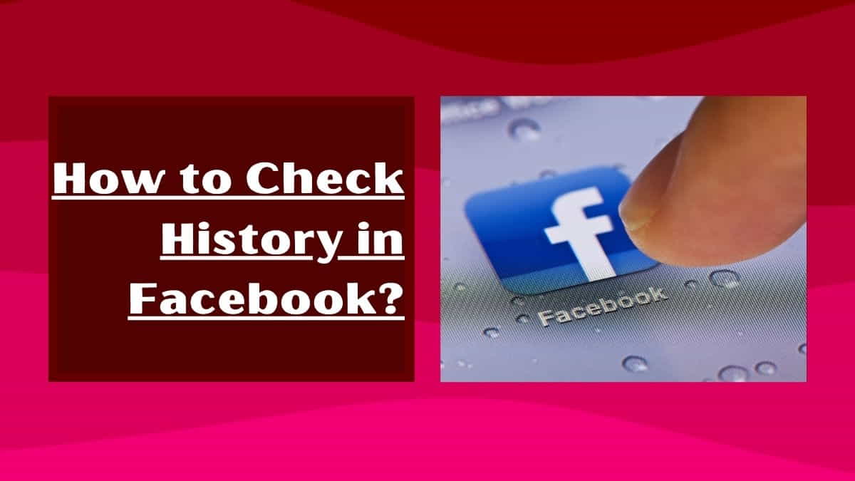 How to check history in Facebook