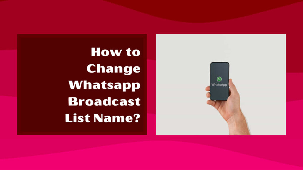 how to change whatsapp broadcast list name